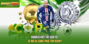 KQBD Là Viết Tắt Của Từ Gì Mà Ai Cũng Tìm Kiếm Mỗi Ngày?