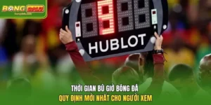 Thời Gian Bù Giờ Bóng Đá – Quy Chuẩn Tính Toán Mới Nhất